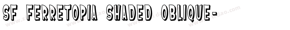 SF Ferretopia Shaded Oblique字体转换